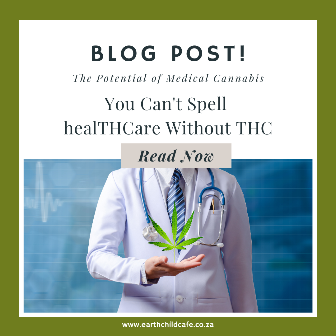You Can't Spell Healthcare Without THC: The Potential of Medical Cannabis