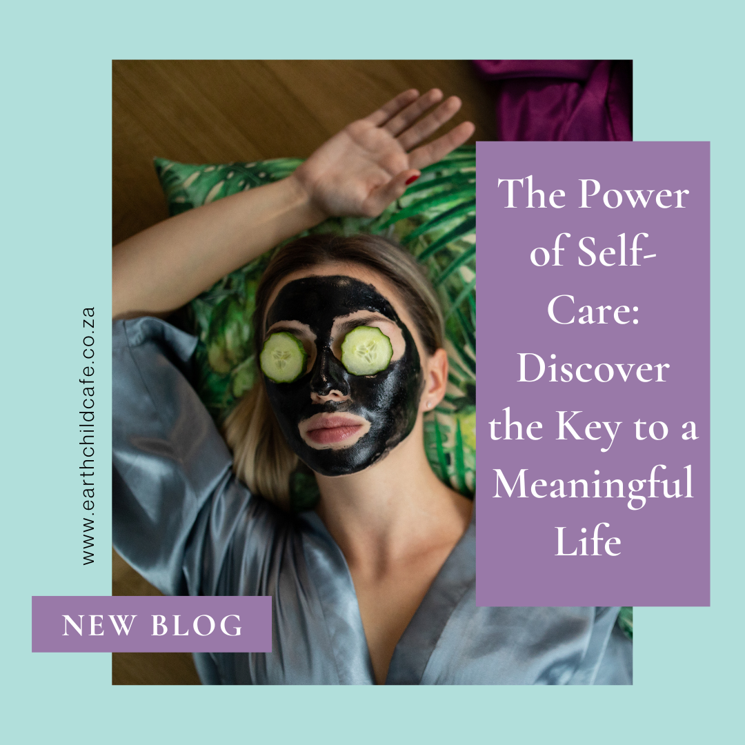 The Power of Self-Care: Discover the Key to a Meaningful Life