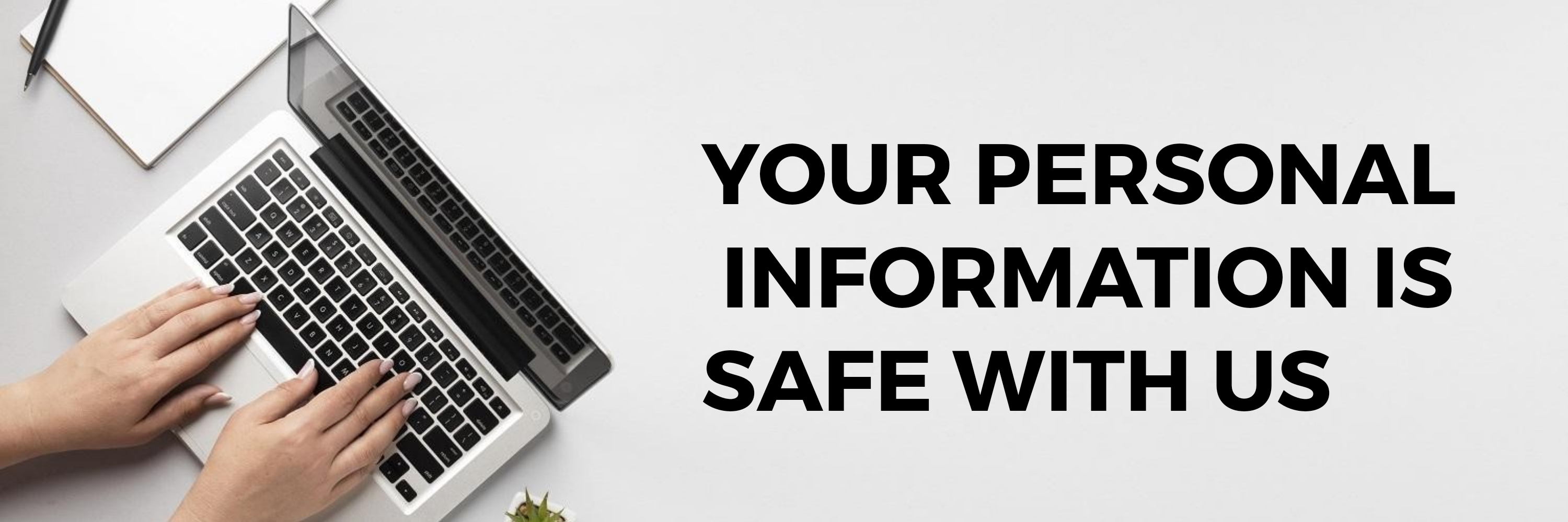 HOW WE PROTECT YOUR INFORMATION
